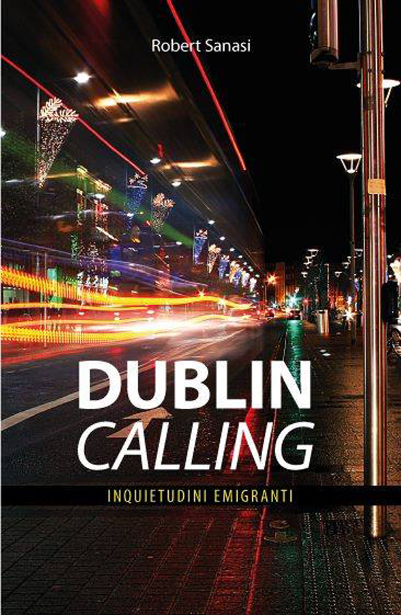 "Dublin calling", Il libro di Robert Sanasi sulla sua esperienza dublinese.
