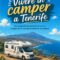 Vivere in camper a Tenerife: andiamo a conoscere una coppia italiana che vive in Camper da 10 anni!